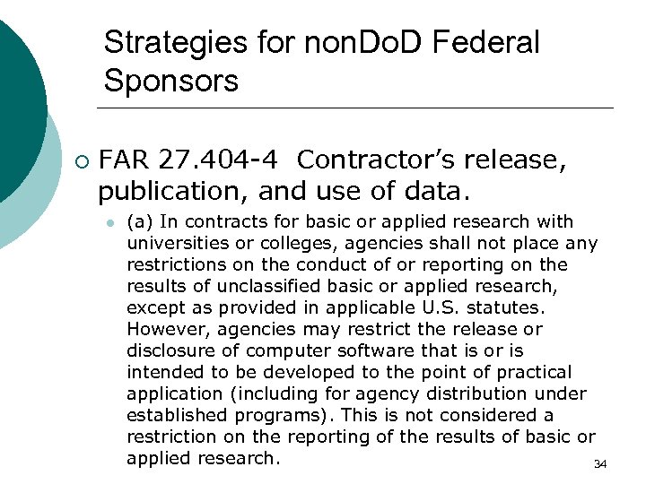 Strategies for non. Do. D Federal Sponsors ¡ FAR 27. 404 -4 Contractor’s release,