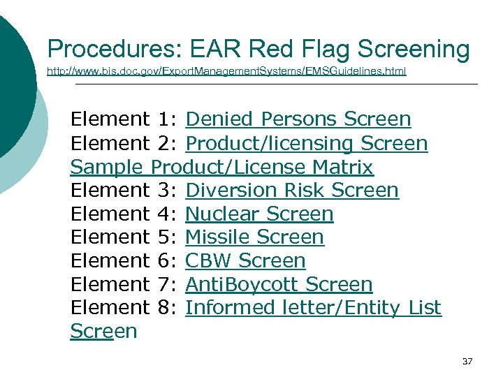 Procedures: EAR Red Flag Screening http: //www. bis. doc. gov/Export. Management. Systems/EMSGuidelines. html Element