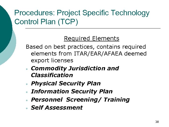 Procedures: Project Specific Technology Control Plan (TCP) Required Elements Based on best practices, contains