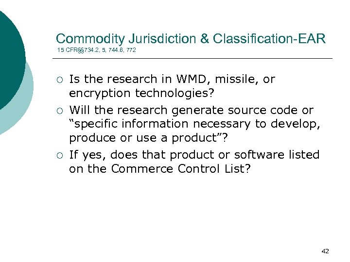 Commodity Jurisdiction & Classification-EAR 15 CFR§§ 734. 2, 5, 744. 6, 772 ¡ ¡