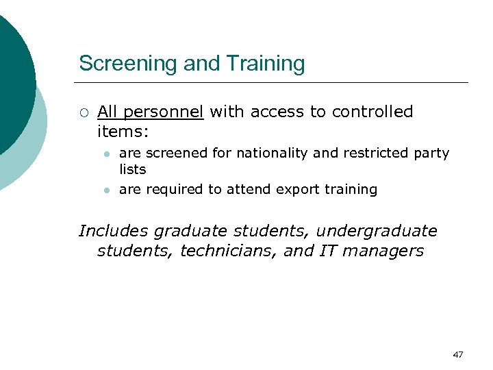 Screening and Training ¡ All personnel with access to controlled items: l l are