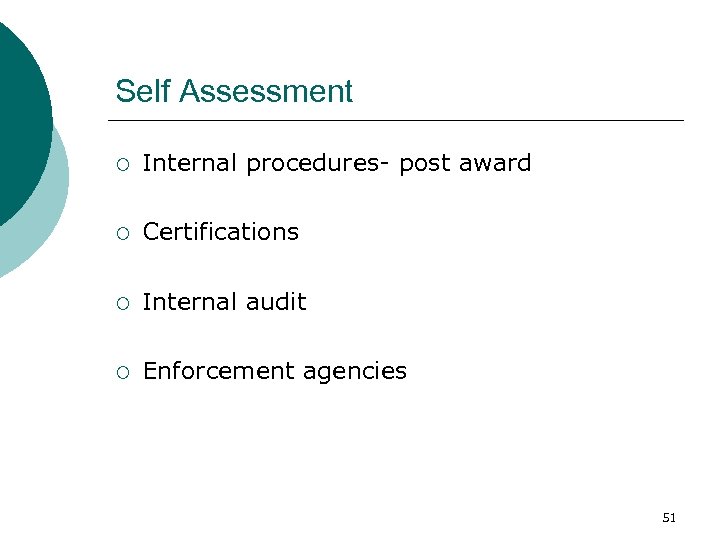 Self Assessment ¡ Internal procedures- post award ¡ Certifications ¡ Internal audit ¡ Enforcement