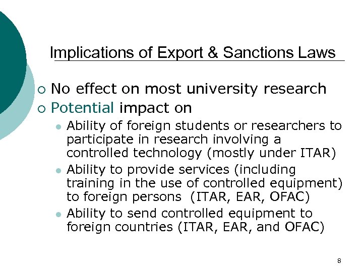 Implications of Export & Sanctions Laws No effect on most university research ¡ Potential