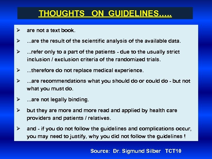 THOUGHTS ON GUIDELINES…. . Ø are not a text book. Ø . . .