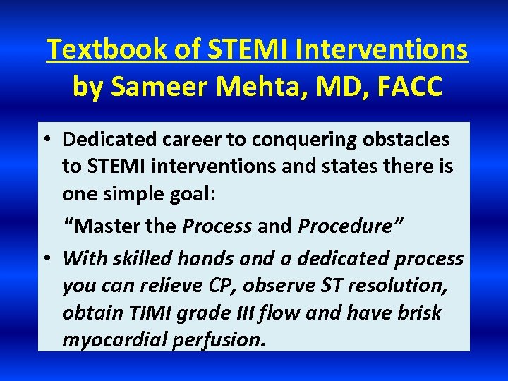 Textbook of STEMI Interventions by Sameer Mehta, MD, FACC • Dedicated career to conquering