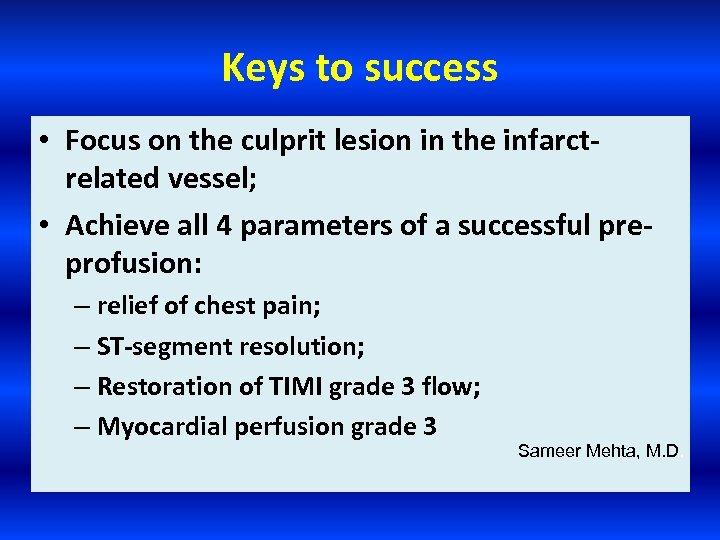 Keys to success • Focus on the culprit lesion in the infarctrelated vessel; •