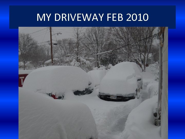 MY DRIVEWAY FEB 2010 