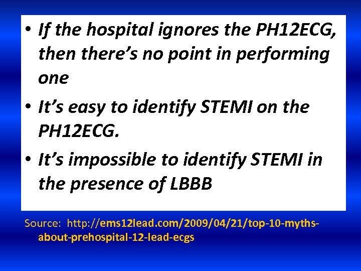  • If the hospital ignores the PH 12 ECG, then there’s no point