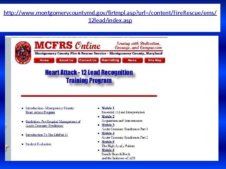 http: //www. montgomerycountymd. gov/firtmpl. asp? url=/content/Fire. Rescue/ems/ 12 lead/index. asp 