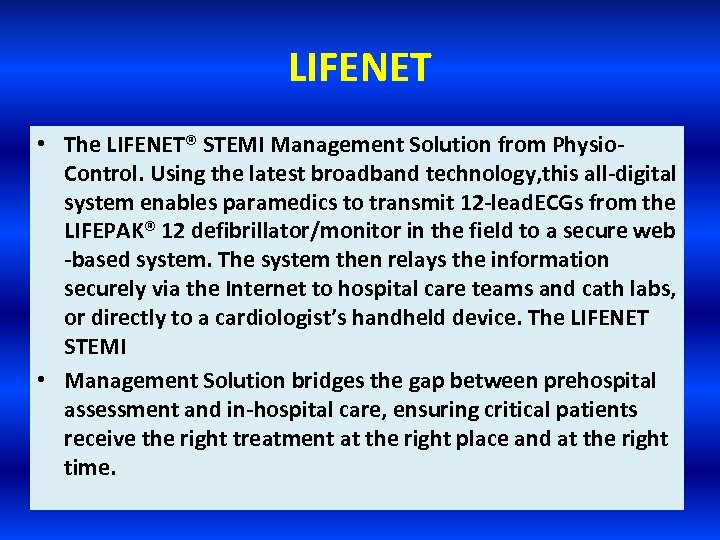 LIFENET • The LIFENET® STEMI Management Solution from Physio. Control. Using the latest broadband