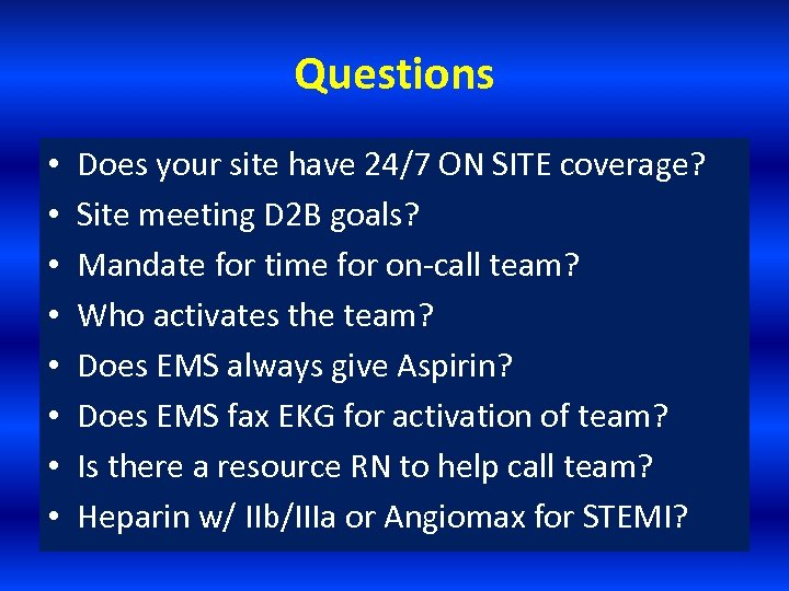 Questions • • Does your site have 24/7 ON SITE coverage? Site meeting D