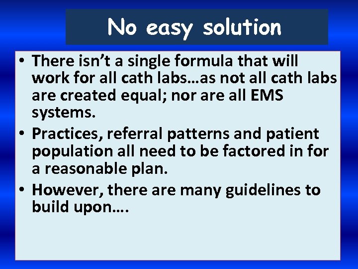 No easy solution • There isn’t a single formula that will work for all