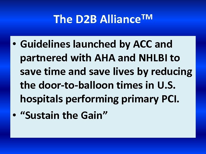 The D 2 B Alliance. TM • Guidelines launched by ACC and partnered with