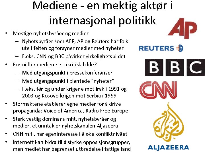 Mediene - en mektig aktør i internasjonal politikk • Mektige nyhetsbyråer og medier –