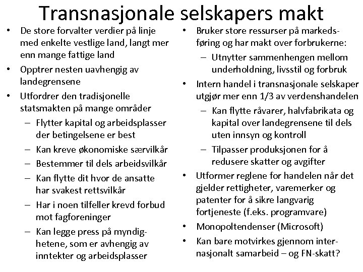 Transnasjonale selskapers makt • De store forvalter verdier på linje med enkelte vestlige land,