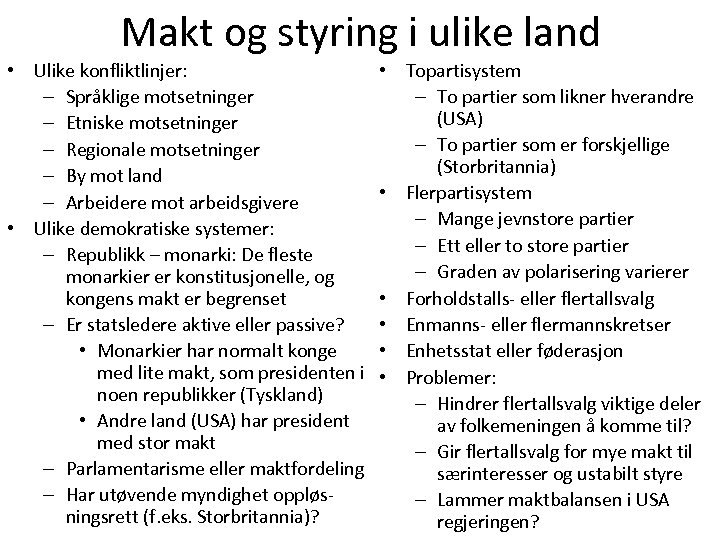 Makt og styring i ulike land • Ulike konfliktlinjer: – Språklige motsetninger – Etniske