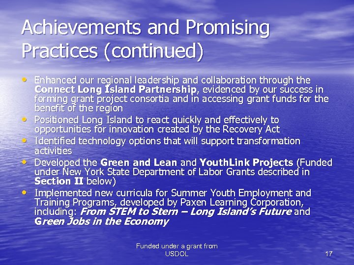 Achievements and Promising Practices (continued) • Enhanced our regional leadership and collaboration through the