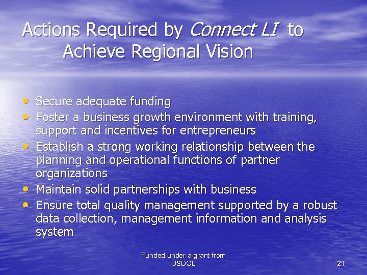 Actions Required by Connect LI to Achieve Regional Vision • Secure adequate funding •