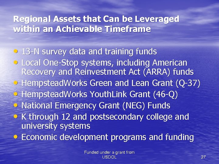 Regional Assets that Can be Leveraged within an Achievable Timeframe • 13 -N survey