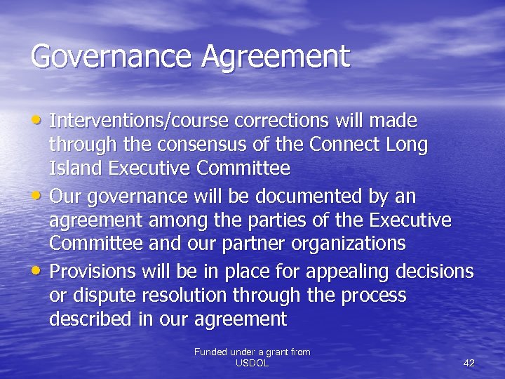 Governance Agreement • Interventions/course corrections will made • • through the consensus of the