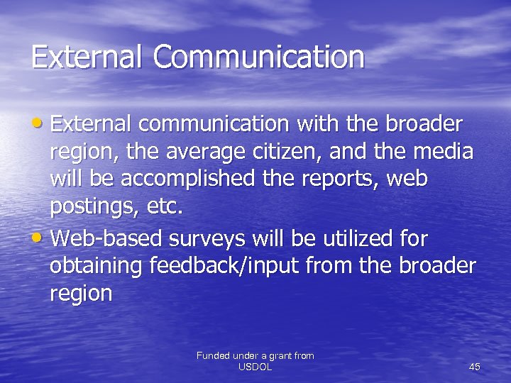 External Communication • External communication with the broader region, the average citizen, and the