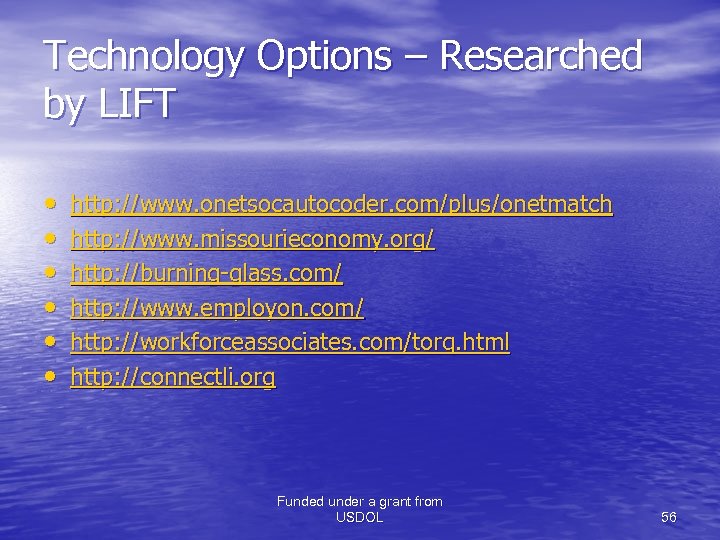 Technology Options – Researched by LIFT • • • http: //www. onetsocautocoder. com/plus/onetmatch http: