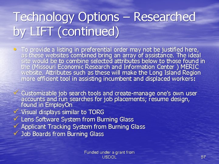 Technology Options – Researched by LIFT (continued) • To provide a listing in preferential