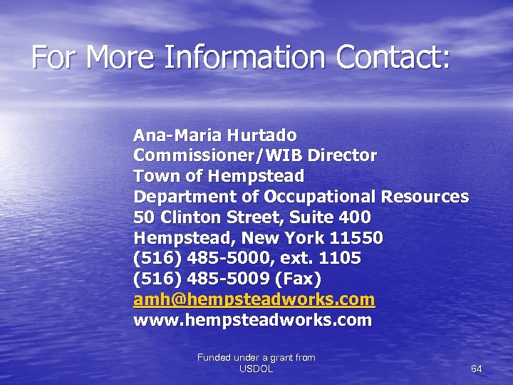 For More Information Contact: Ana-Maria Hurtado Commissioner/WIB Director Town of Hempstead Department of Occupational