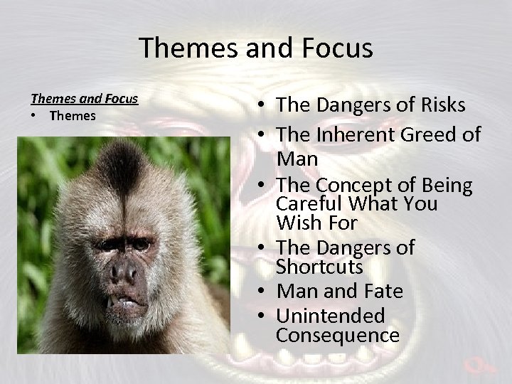 Themes and Focus • Themes • The Dangers of Risks • The Inherent Greed