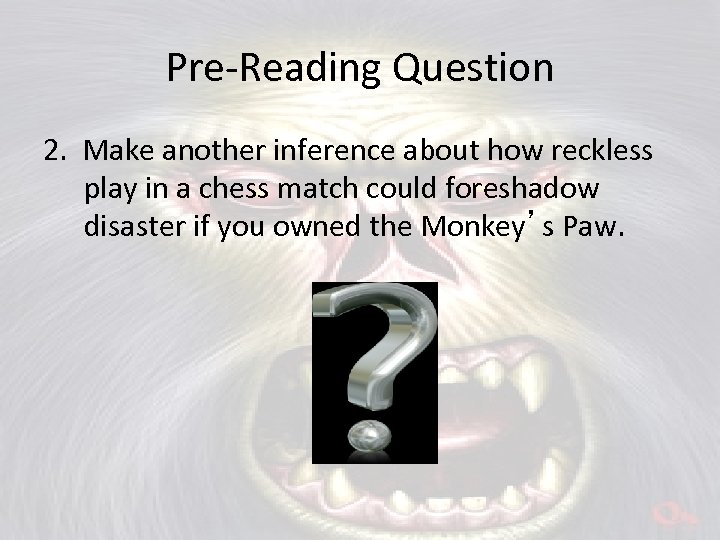 Pre-Reading Question 2. Make another inference about how reckless play in a chess match