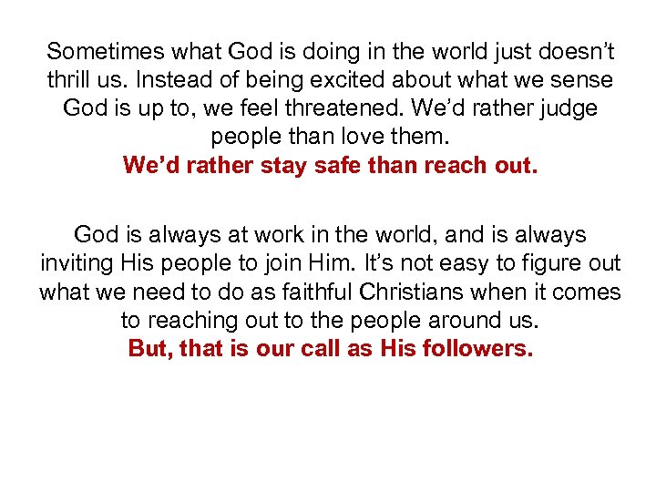 Sometimes what God is doing in the world just doesn’t thrill us. Instead of