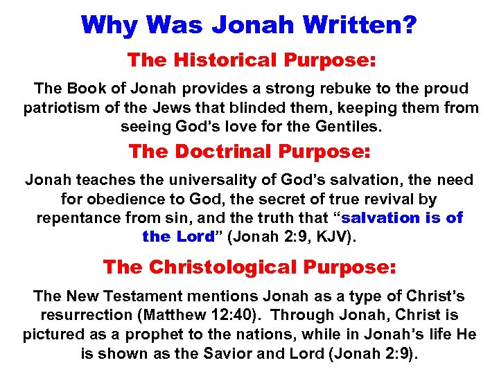 Why Was Jonah Written? The Historical Purpose: The Book of Jonah provides a strong