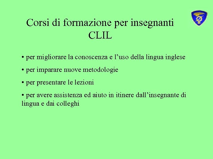 Corsi di formazione per insegnanti CLIL • per migliorare la conoscenza e l’uso della