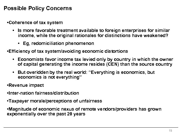 Possible Policy Concerns • Coherence of tax system • Is more favorable treatment available