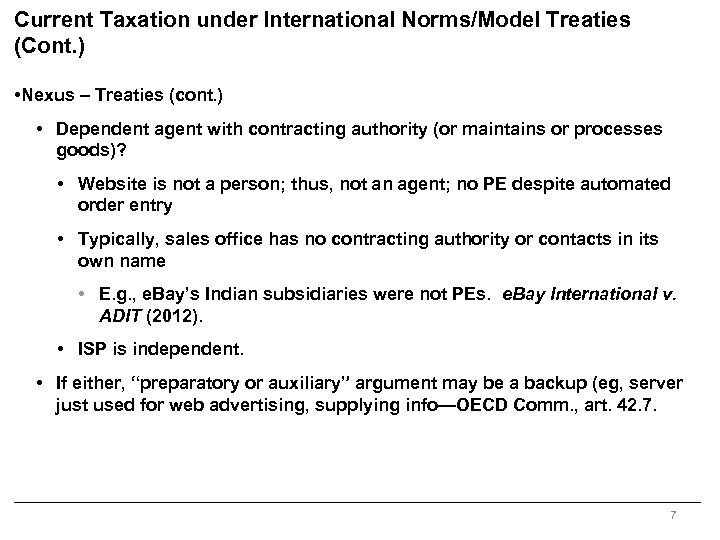 Current Taxation under International Norms/Model Treaties (Cont. ) • Nexus – Treaties (cont. )