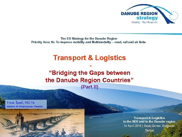 The EU Strategy for the Danube Region Priority Area 1 b: To improve mobility