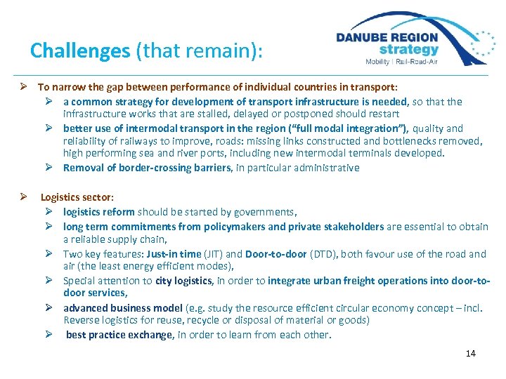 Challenges (that remain): Ø To narrow the gap between performance of individual countries in