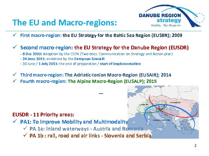 The EU and Macro-regions: ü First macro-region: the EU Strategy for the Baltic Sea