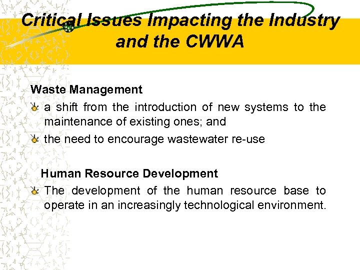 Critical Issues Impacting the Industry and the CWWA Waste Management a shift from the