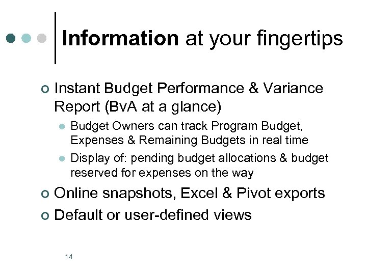 Information at your fingertips ¢ Instant Budget Performance & Variance Report (Bv. A at