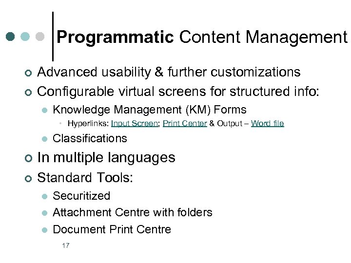 Programmatic Content Management ¢ ¢ Advanced usability & further customizations Configurable virtual screens for