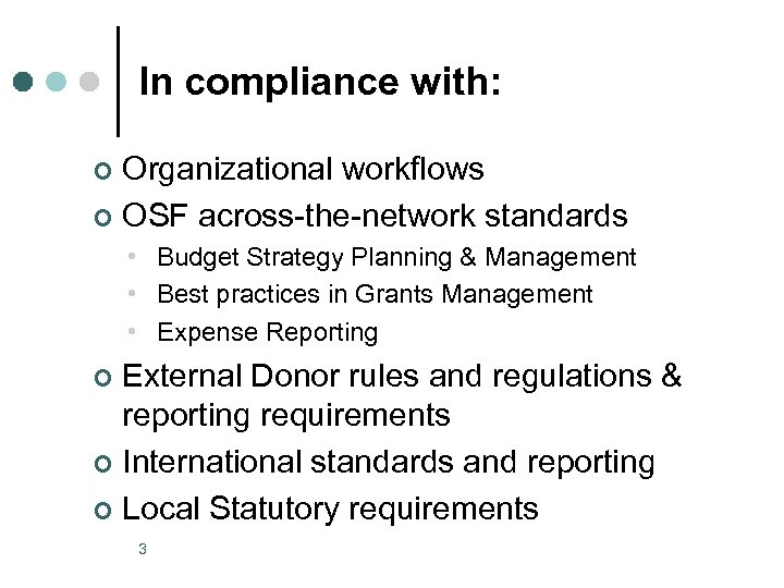 In compliance with: Organizational workflows ¢ OSF across-the-network standards ¢ • Budget Strategy Planning