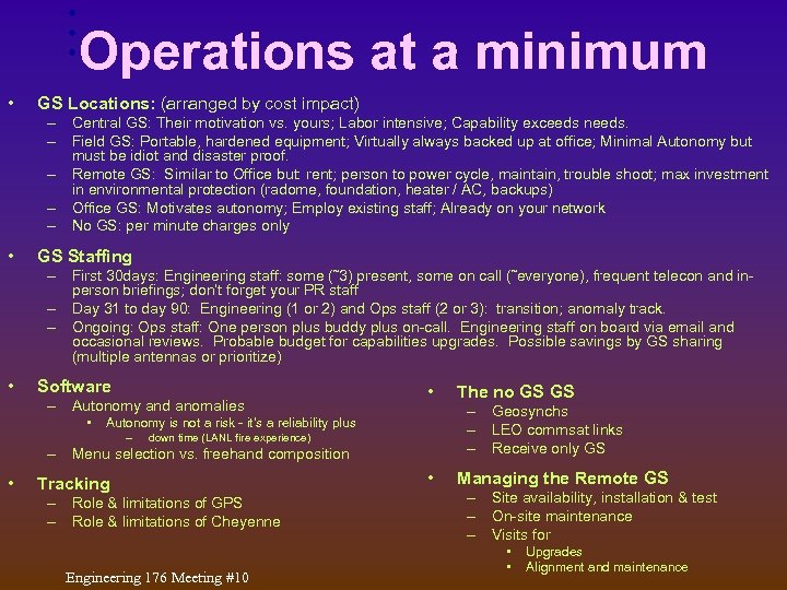 Operations at a minimum • GS Locations: (arranged by cost impact) – Central GS: