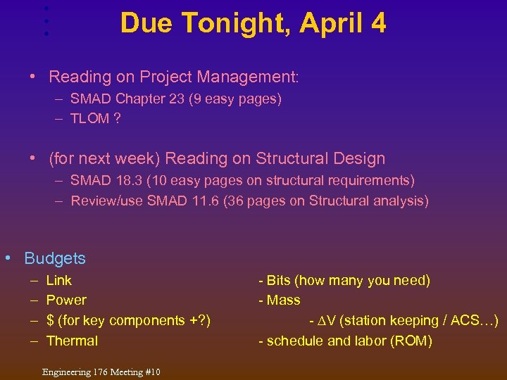 Due Tonight, April 4 • Reading on Project Management: – SMAD Chapter 23 (9