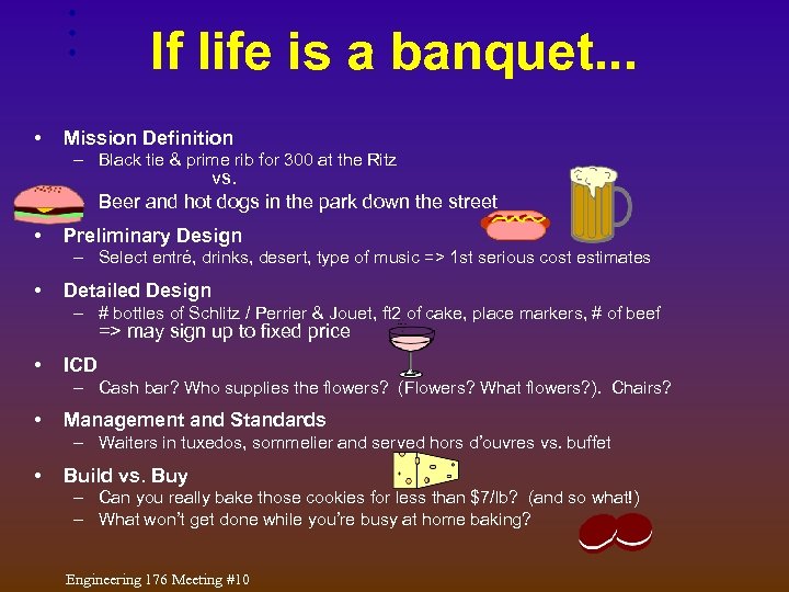 If life is a banquet. . . • Mission Definition – Black tie &