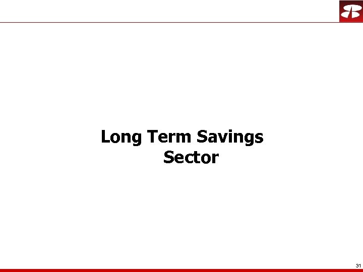 Long Term Savings Sector 31 