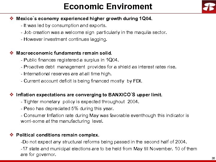 Economic Enviroment v Mexico´s economy experienced higher growth during 1 Q 04. - It