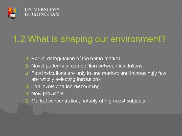 1. 2 What is shaping our environment? q q q Partial deregulation of the