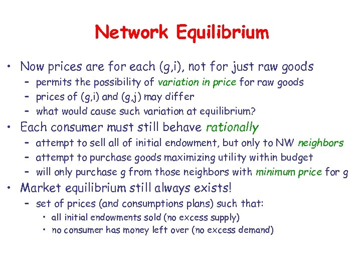 Network Equilibrium • Now prices are for each (g, i), not for just raw