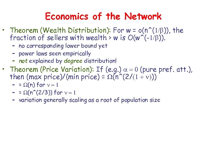 Economics of the Network • Theorem (Wealth Distribution): For w = o(n^(1/b)), the fraction